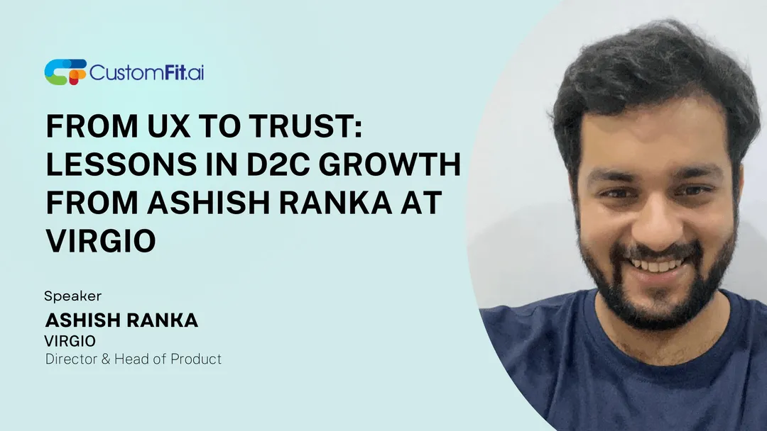 From UX to Trust: Lessons in D2C Growth from Ashish Ranka at Virgio