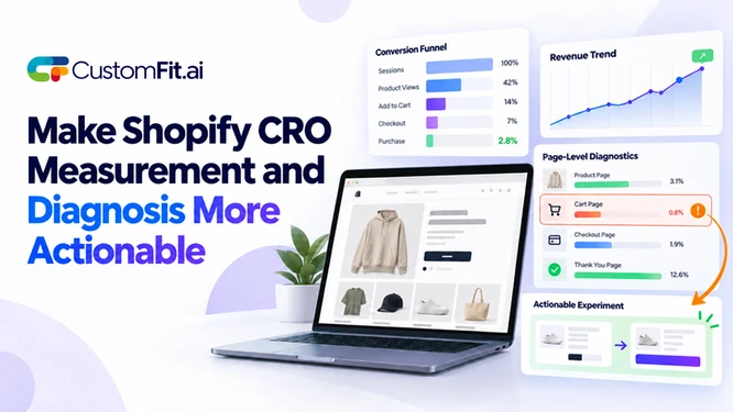 Make Shopify CRO Measurement and Diagnosis More Actionable